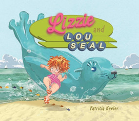 Lizzie and Lou Seal by Patricia Keeler, 9781510706309