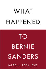 What Happened to Bernie Sanders - 9781510737235 by Jared H. Beck, 9781510737235
