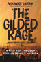 The Gilded Rage (A Wild Ride Through Donald Trump's America) by Alexander Zaitchik, 9781510714281