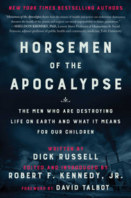 Horsemen of the Apocalypse (The Men Who Are Destroying Life on Earth-And What It Means for Our Children) by Robert F. Kennedy Jr., Dick Russell, David Talbot, 9781510721753