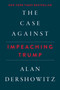 The Case Against Impeaching Trump Autographed Edition by Alan Dershowitz, 9781510744080