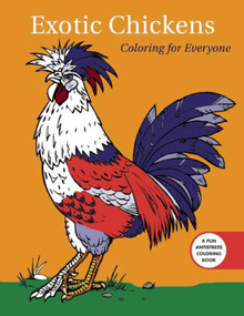 Exotic Chickens: Coloring for Everyone by Racehorse Publishing, 9781510712256