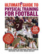 The Ultimate Guide to Physical Training for Football by Mike Gentry, Tony Caterisano, Frank Beamer, 9781613212325