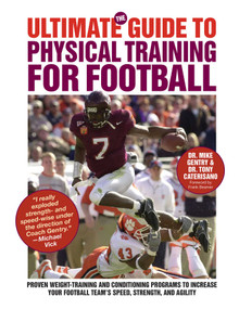 The Ultimate Guide to Physical Training for Football by Mike Gentry, Tony Caterisano, Frank Beamer, 9781613212325