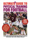 The Ultimate Guide to Physical Training for Football by Mike Gentry, Tony Caterisano, Frank Beamer, 9781613212325