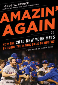 Amazin' Again (How the 2015 New York Mets Brought the Magic Back to Queens) by Greg W. Prince, Howie Rose, 9781613219454