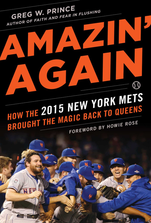 Amazin' Again (How the 2015 New York Mets Brought the Magic Back to Queens) by Greg W. Prince, Howie Rose, 9781613219454