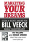 Marketing Your Dreams (Lessons in Business and Life from Bill Veeck) by Pat Williams, Michael Weinreb, Roger Kahn, Mike Lupica, 9781613216545