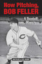 Now Pitching, Bob Feller (A Baseball Memoir) by Bob Feller, Bill Gilbert, 9781613216316