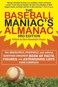 The Baseball Maniac's Almanac - 3rd Edition - 9781613210611 by Bert Randolph Sugar, Stuart Shea, 9781613210611