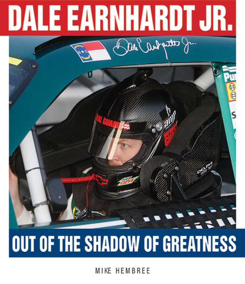 Dale Earnhardt Jr. (Out of the Shadow of Greatness) by Mike Hembree, 9781613213520