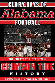 Glory Days (Memorable Games in Alabama Football History) by Tommy Hicks, Mal Moore, 9781613213629