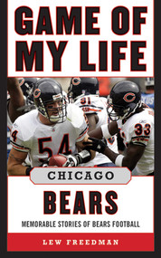 Game of My Life Chicago Bears (Memorable Stories of Bears Football) by Lew Freedman, 9781613212028