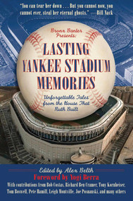 Lasting Yankee Stadium Memories (Unforgettable Tales from the House That Ruth Built) - 9781613212370 by Alex Belth, Yogi Berra, 9781613212370