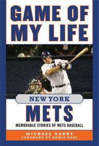 Game of My Life New York Mets (Memorable Stories of Mets Baseball) - 9781613217610 by Michael Garry, Howie Rose, 9781613217610