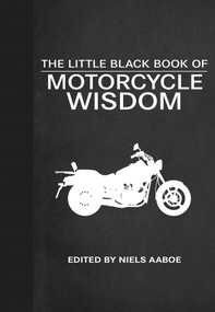 The Little Black Book of Motorcycle Wisdom by Niels Aaboe, 9781626360815