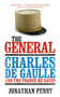 The General (Charles De Gaulle and the France He Saved) by Jonathan Fenby, 9781616086008