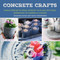 Concrete Crafts (Simple Projects from Jewelry to Place Settings, Birdbaths to Umbrella Stands) by Susanna Zacke, Sania Hedengren, 9781510731424