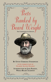 Poets Ranked by Beard Weight (The Commemorative Edition) by Upton Uxbridge Underwood, Gilbert Alter-Gilbert, Jack Passion, Mahendra Singh, 9781616082451