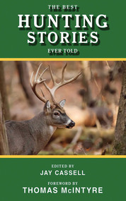 The Best Hunting Stories Ever Told by Graham Moore, Thomas McIntyre, 9781616080570