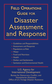 Field Operations Guide for Disaster Assessment and Response by U.S. Agency for International Development, 9781620878033