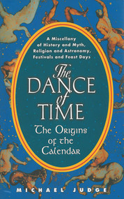 The Dance of Time (The Origins of the Calendar) by Michael Judge, 9781611455113