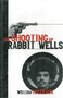 The Shooting of Rabbit Wells (A White Cop, a Young Man of Color, and an American Tragedy) by William Loizeaux, 9781611453348