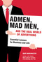 Admen, Mad Men, and the Real World of Advertising (Essential Lessons for Business and Life) by Dave Marinaccio, 9781628725728