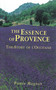 The Essence of Provence (The Story of L'Occitane) by Pierre Magnan, Richard Seaver, 9781611454956