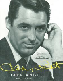Cary Grant (Dark Angel) by Geoffrey Wansell, 9781611453102