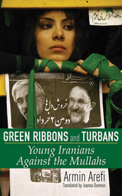 Green Ribbons and Turbans (Young Iranians Against the Mullahs) by Armin Arefi, Joanna Oseman, 9781611453195