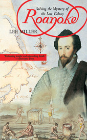 Roanoke (Solving the Mystery of the Lost Colony) by Lee Miller, 9781611453317
