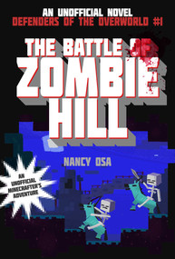 The Battle of Zombie Hill (Defenders of the Overworld #1) by Nancy Osa, 9781634509961