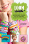 Loom Magic! (25 Awesome, Never-Before-Seen Designs for an Amazing Rainbow of Projects) by John McCann, Becky Thomas, 9781629143347