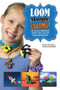 Loom Magic Charms! (25 Cool Designs That Will Rock Your Rainbow) by Becky Thomas, Monica Sweeney, Neary Alguard, 9781632202598
