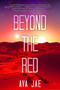 Beyond the Red - 9781634506441 by Ava Jae, 9781634506441