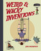 Weird & Wacky Inventions by Jim Murphy, 9781634502030