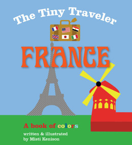 The Tiny Traveler: France (A Book of Colors) by Misti Kenison, 9781629146096