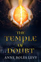 The Temple of Doubt by Anne Boles Levy, 9781632204271
