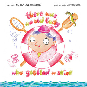 There Was an Old Lady Who Gobbled a Skink by Tamera Will Wissinger, Ana Bermejo, 9781632204288