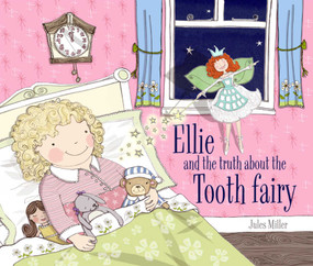 Ellie and the Truth about the Tooth Fairy by Jules Miller, 9781628735901