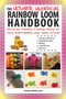 The Ultimate Unofficial Rainbow Loom Handbook (Step-by-Step Instructions to Stitching, Weaving, and Looping Colorful Bracelets, Rings, Charms, and More) by Instructables.com, 9781634500494