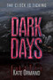 Dark Days - 9781628735949 by Kate Ormand, 9781628735949