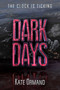 Dark Days - 9781628735949 by Kate Ormand, 9781628735949