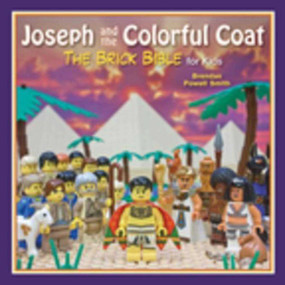 Joseph and the Colorful Coat (The Brick Bible for Kids) by Brendan Powell Smith, 9781632204097