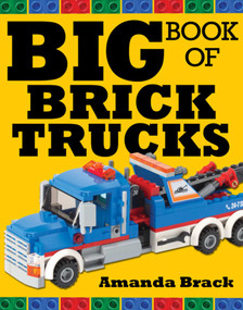 Big Book of Brick Trucks by Amanda Brack, 9781632205988