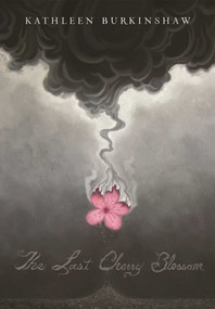 The Last Cherry Blossom by Kathleen Burkinshaw, 9781634506939