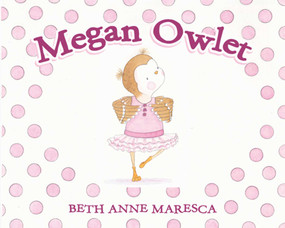 Megan Owlet by Beth Anne Maresca, 9781632204042