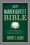 My Warren Buffett Bible (A Short and Simple Guide to Rational Investing: 284 Quotes from the World's Most Successful Investor) by Robert L. Bloch, 9781634505574