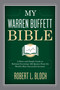 My Warren Buffett Bible (A Short and Simple Guide to Rational Investing: 284 Quotes from the World's Most Successful Investor) by Robert L. Bloch, 9781634505574